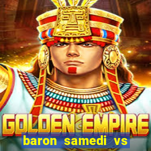 baron samedi vs papa legba